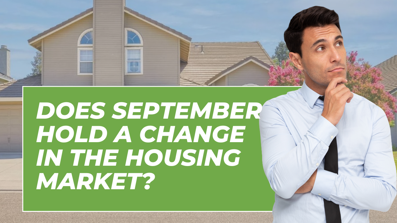 Will Septemberhold a change in the housing market and a change to interest rates?