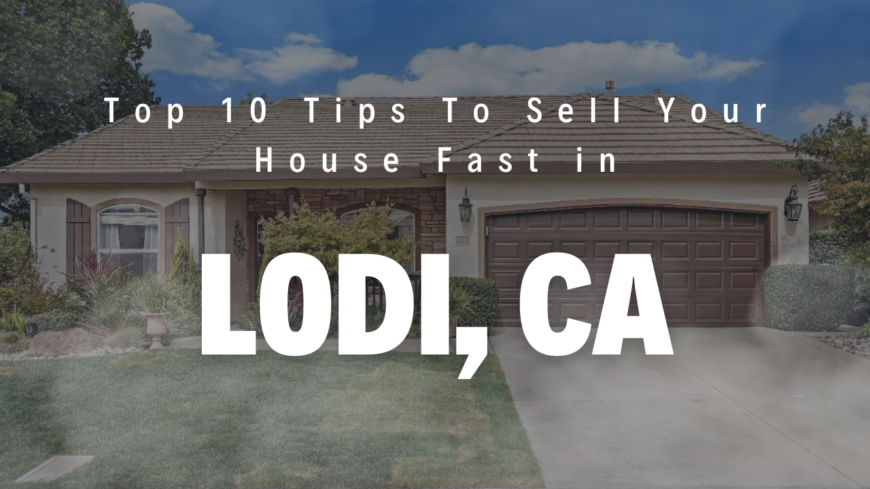 These tips will help you not only get your house ready to sell your Lodi home and help ensure you can sell the house in a timely manner.