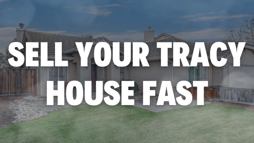 Stop Googling “Sell My Tracy House Fast”! There is a “secret” way to sell your house that many don’t talk about.