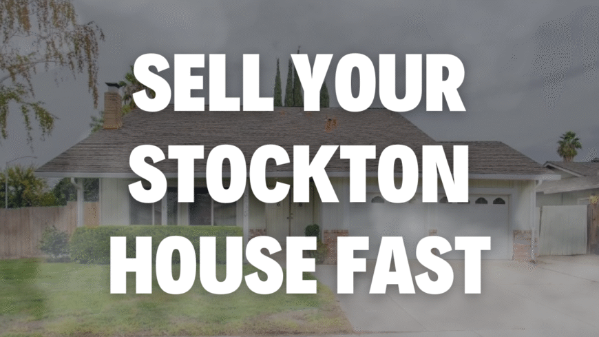 Stop Googling “Sell My Stockton House Fast”! There is a “secret” way to sell your house that many don’t talk about.