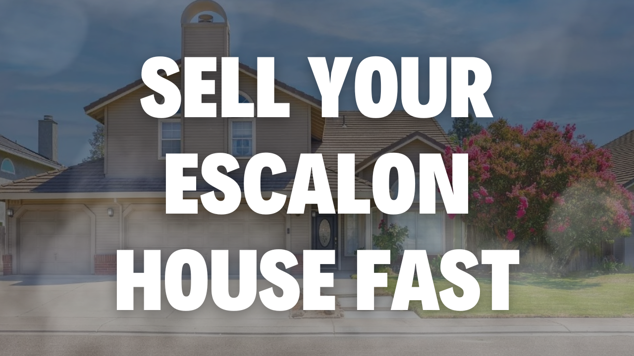 Stop Googling “Sell My Escalon House Fast”! There is a “secret” way to sell your house that many don’t talk about.