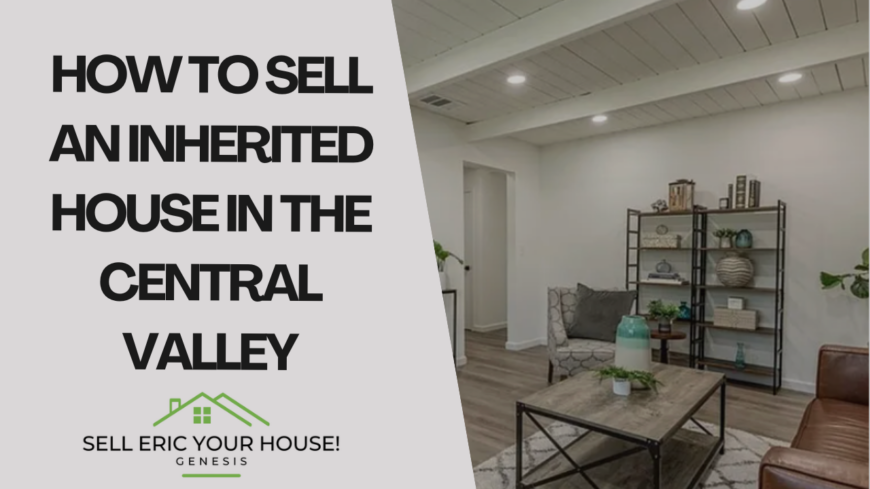 Inherited a house in the Central Valley? Learn how to sell an inherited home in San Joaquin and Stanislaus Counties, handle repairs and probate, and explore a simple cash sale with Genesis.